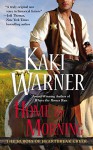 Home by Morning (The Heroes of Heartbreak Creek) - Kaki Warner