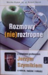 Rozmowy (nie)roztropne - Robert Nęcek, Monika Białek