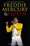 The Mammoth Book of Freddie Mercury and Queen - Sean Egan