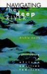 Navigating the Deep River: Spirituality in African American Families - Archie Smith Jr., Gill Gorell Barnes