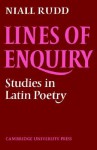 Lines Of Enquiry: Studies In Latin Poetry - Niall Rudd