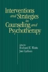 Intervention & Strategies in Counseling and Psychotherapy - Richard E. Watts