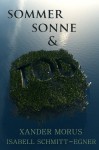 Sommer, Sonne & Tod (German Edition) - Xander Morus, Isabell Schmitt-Egner