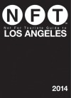 Not For Tourists Guide to Los Angeles 2014 - Not For Tourists