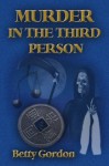 Murder In The Third Person - Betty Gordon