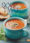 Soup for Two: Small-Batch Recipes for One, Two or a Few - Joanna Pruess