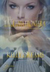 LA ÚLTIMA FRONTERA -Guardianes Universales 5- (Saga Guardianes Universales) (Spanish Edition) - Kelly Dreams