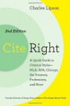 Cite Right, Second Edition: A Quick Guide to Citation Styles--MLA, APA, Chicago, the Sciences, Professions, and More (Chicago Guides to Writing, Editing, and Publishing) - Charles Lipson