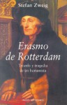 Erasmo De Rotterdam: Triunfo Y Tragedia De Un Humanista (Paidos Testimonios) - Stefan Zweig