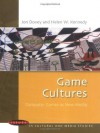 Game Cultures: Computer Games As New Media (Issues in Cultural and Media Studies) - Jon Dovey