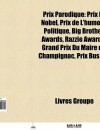 Prix Parodique: Prix Ig Nobel, Prix de L'Humour Politique, Brutus, Big Brother Awards, Razzie Awards, Grand Prix Du Maire de Champigna - Source Wikipedia