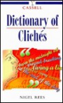 Cassell Dictionary of Cliches - Nigel Rees