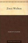 Zwei Welten (German Edition) - Egmont Colerus