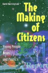 The Making of Citizens - David Buckingham