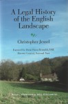 A Legal History of the English Landscape - Christopher Jessel, Fiona Reynolds