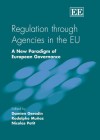 Regulation Through Agencies in the Eu: A New Paradigm of European Governance - Damien Geradin