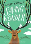 Saving Wonder - Mary Knight