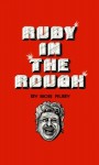 Ruby in the Rough - Robert H. Ruby