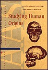 Studying Human Origins: Disciplinary History and Epistemology - Raymond Corbey