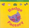 Badge Factory - Nick Huckleberry Beak, Petra Boase