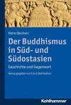 Der Buddhismus in Sud- Und Sudostasien: Geschichte Und Gegenwart - Heinz Bechert