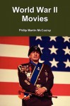 World War II Movies - Philip Martin McCaulay