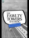 The Fawlty Towers Quiz Book: The TV Quiz Books - Paul Andrews