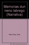 Memorias dun neno labrego (Narrativa) - Xose Neira Vilas