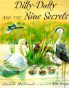 Dilly-Dally and the Nine Secrets - Elizabeth MacDonald, Ken Brown