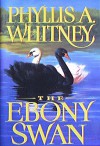 The Ebony Swan - Phyllis A. Whitney