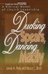 Ducking Spears, Dancing Madly: A Biblical Model of Church Leadership - Bruce C. Birch, Lewis Parks