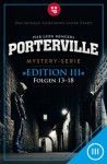 Porterville - Edition III: Folgen 13-18 (German Edition) - Raimon Weber, Anette Strohmeyer, Simon X. Rost, John Beckmann, Hendrik Buchna, Ivar Leon Menger