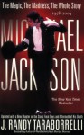 Michael Jackson: The Magic, The Madness, The Whole Story, 1958-2009 - J. Randy Taraborrelli