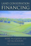 Land Conservation Financing - Mike McQueen, Edward T. McMahon