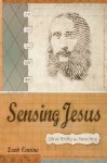 Sensing Jesus: Life and Ministry as a Human Being - Zack Eswine