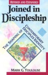 Joined in Discipleship: The Shaping of Contemporary Disciples Identity - Mark G. Toulouse