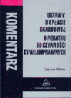 Ustawy-O Opacie Skarbowej, O Podatku Od Czynnosci Cywilnoprawnych: Komentarz - Zbigniew Ofiarski