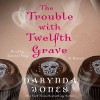 The Trouble with Twelfth Grave: A Novel - Darynda Jones, -Macmillan Audio-, Lorelei King