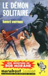 Le démon solitaire - Henri Vernes