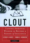 Clout: Tapping Spiritual Wisdom to Become a Person of Influence - Stephen R. Graves, Thomas G. Addington