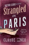 Strangled in Paris - Claude Izner, Jennifer Higgins