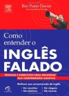 Como Entender o Inglês Falado (Portuguese Edition) - Benedict Davies