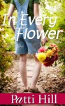 In Every Flower - Patti Hill