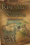 The Rise of Man in the Gardens of Sumeria: A Biography of L. A. Waddell - Christine Preston