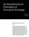 An Introduction to Principles of Pavement Drainage - J. Paul Guyer