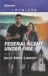 Federal Agent Under Fire - Julie Anne Lindsey