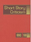 Short Story Criticism, Volume 180: Criticism of the Works of Short Fiction Writers - Jelena O. Krstovic