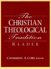 The Christian Theological Tradition Reader - Michael E. Gorman