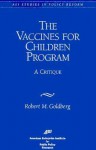 Vaccines for Children Program: A Critique - Robert Goldberg