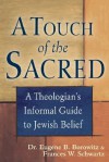 A Touch of the Sacred: A Theologian's Informal Guide to Jewish Belief - Eugene B. Borowitz